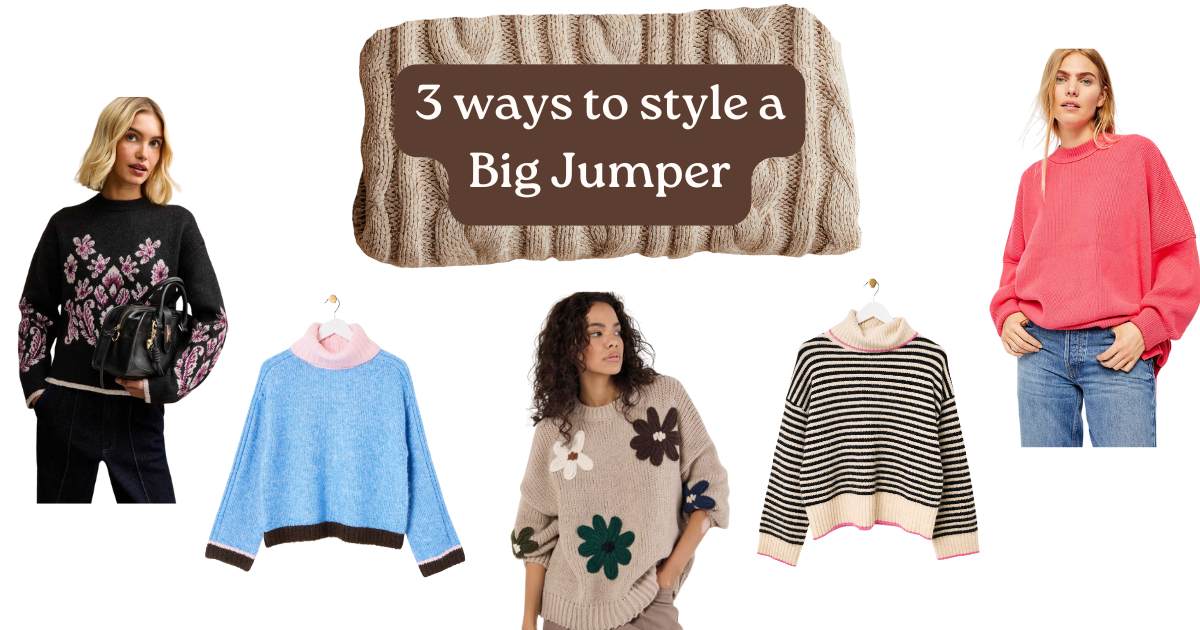 3 ways to style a big jumper