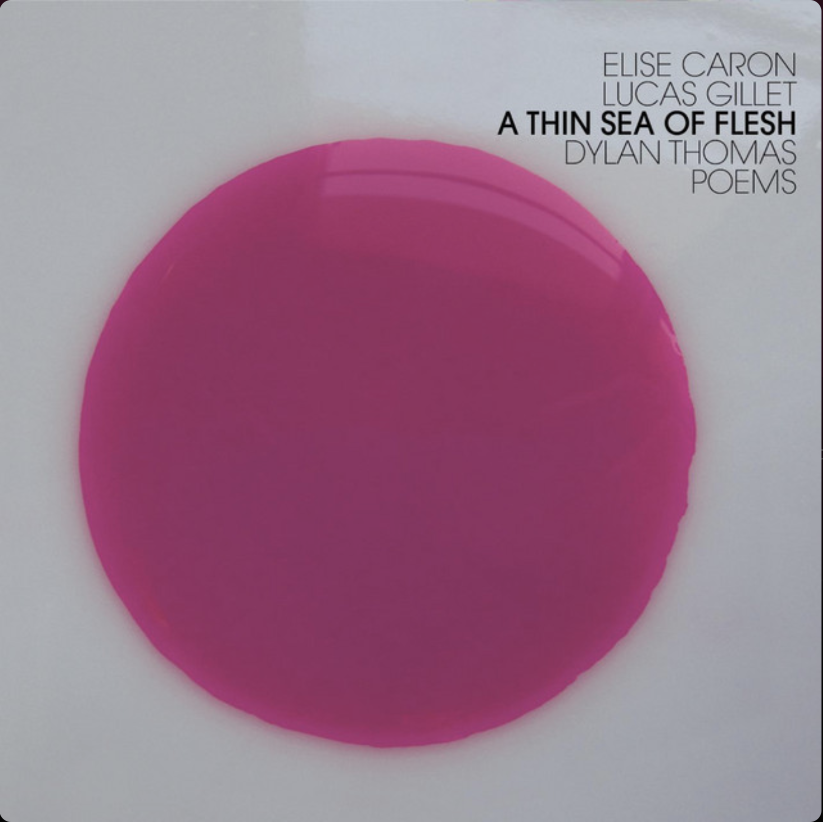 Elise Caron , Lucas Gillet- A Thin Sea Of Flesh