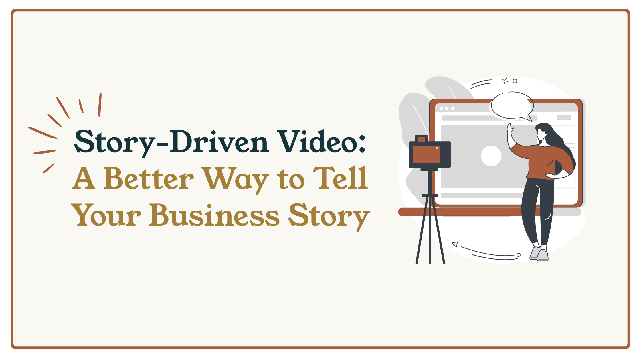 Story-Driven Video: A Better Way to Tell Your Business Story