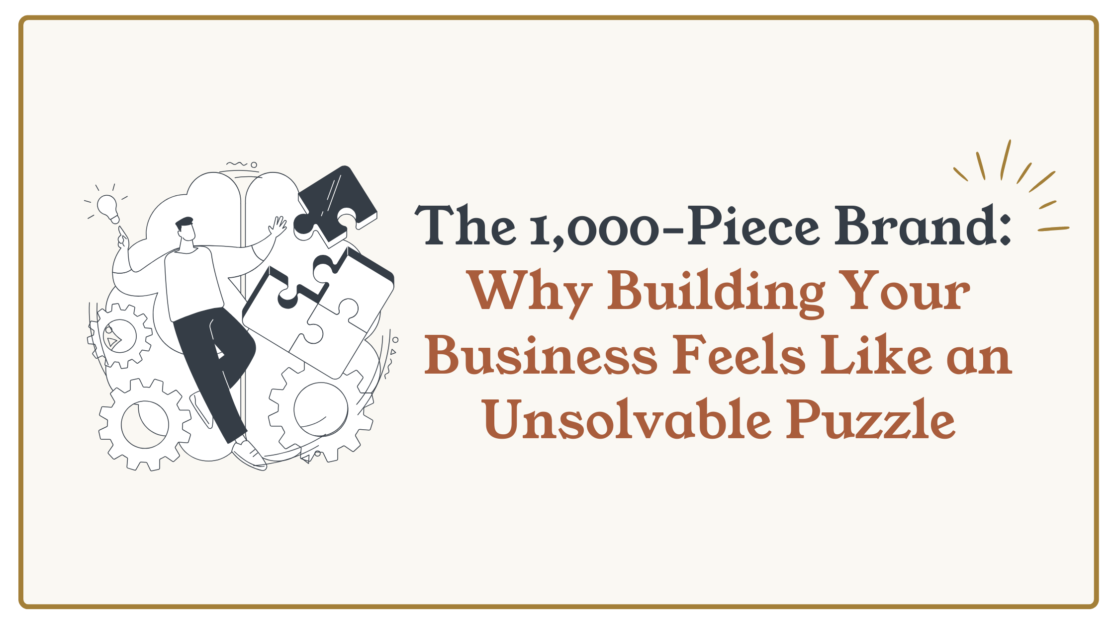The 1,000-Piece Brand: Why Building Your Business Feels Like an Unsolvable Puzzle