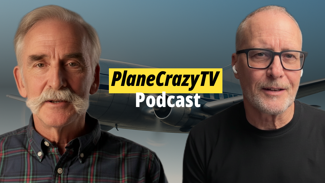 Two men in front of an airplane with the text 'PlaneCrazyTV Podcast' in front of the plane.