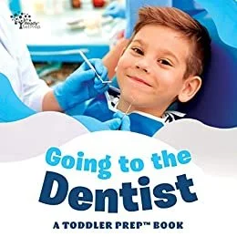 Going to the Dentist: A Toddler Prep Book