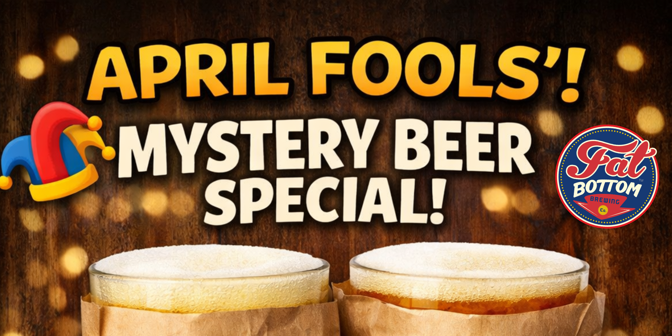 Fat Fools April Fools Day — Fat Bottom Brewing Co.