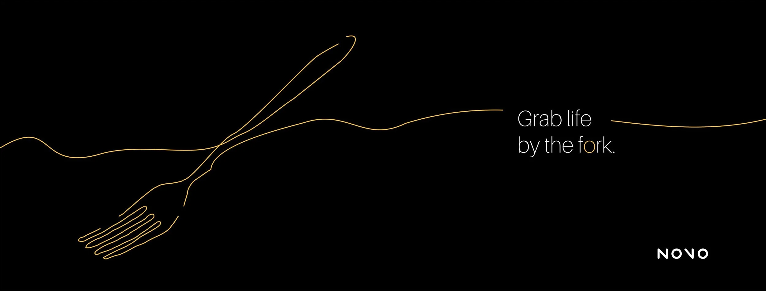 Black background with a golden fork outline and 'Grab life by the fork.' and 'NOVO' in white.
