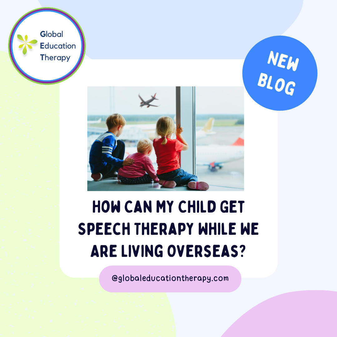 How Can My Child Get Speech Therapy While We Are Living Overseas?