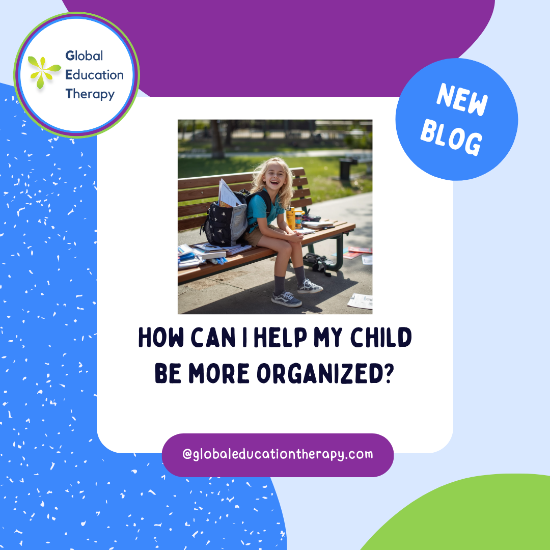 “How Can I Help My Child Get Organized?”