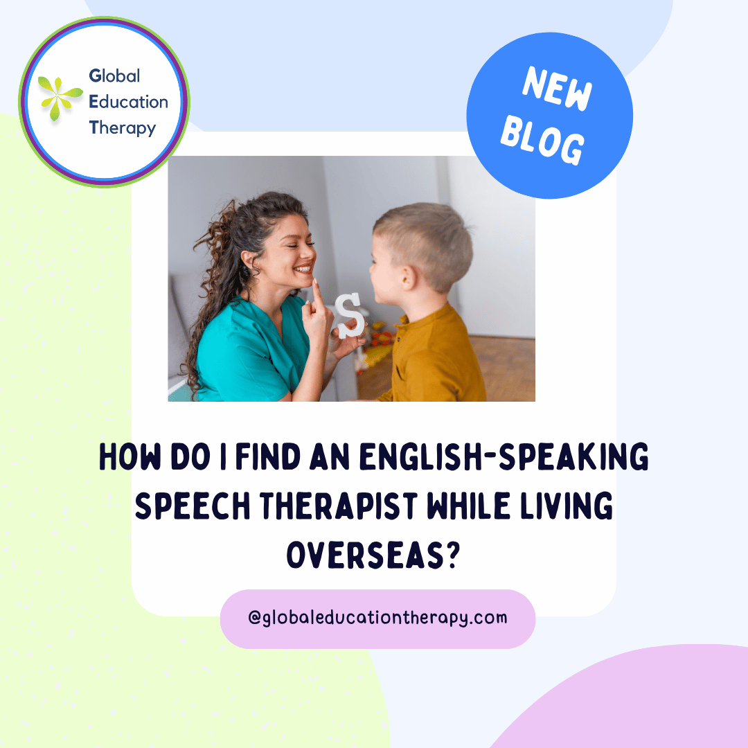 “How Do I Find an English-Speaking Speech Therapist While Living Overseas?” 