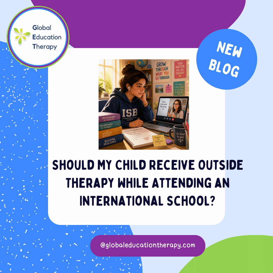 “Should My Child Receive Outside Therapy While Attending an International School?” 
