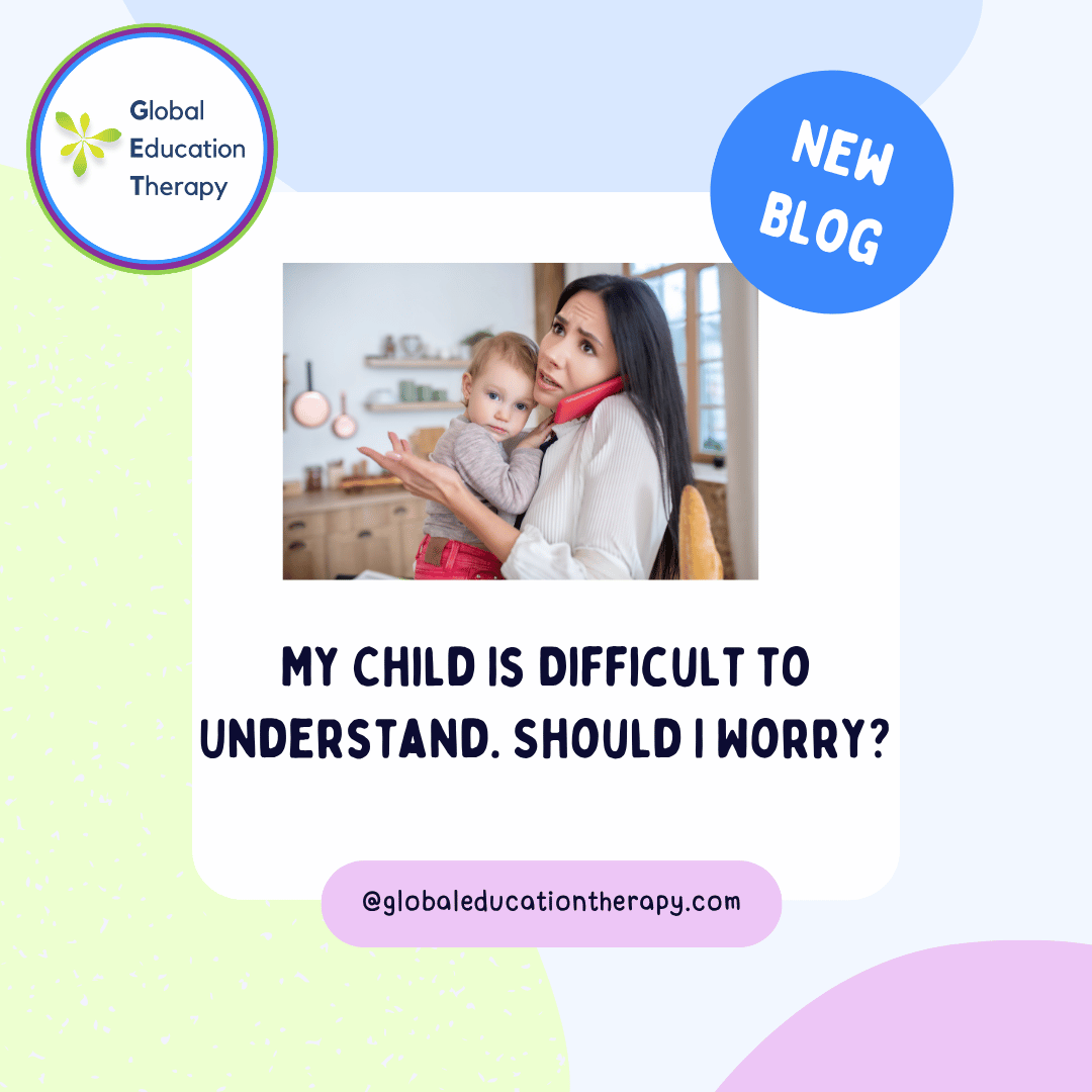 “My Child Is Difficult to Understand. Should I Worry?”