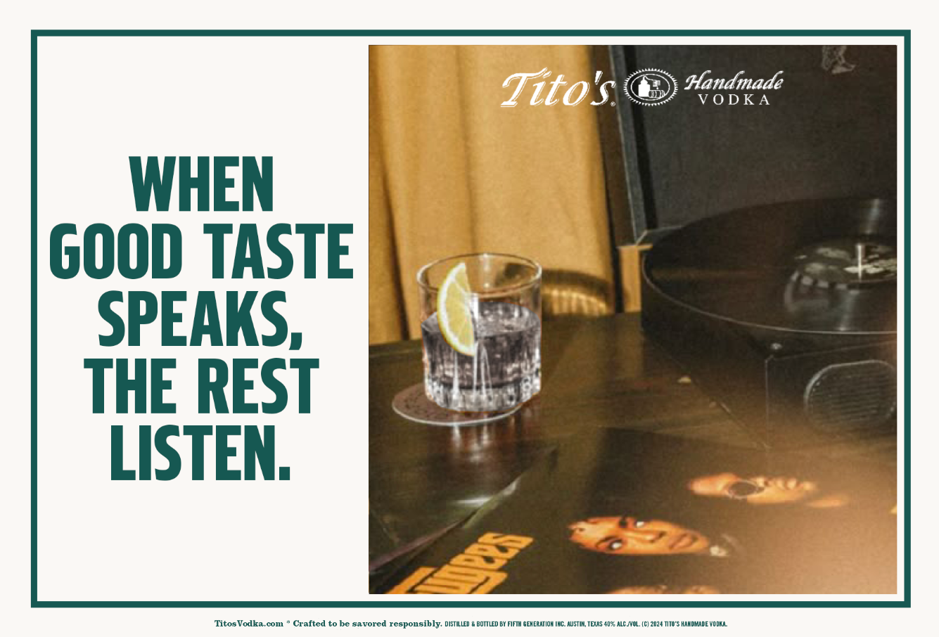 A promotional graphic featuring a quote: 'When good taste speaks, the rest listen.' An image of a glass of water with a lemon slice on a table, alongside a record player and a magazine or album cover. The branding includes Tito's Handmade Vodka logo.