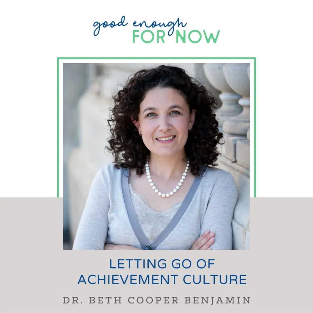 Letting Go of Achievement Culture with Dr. Beth Cooper Benjamin — Good ...