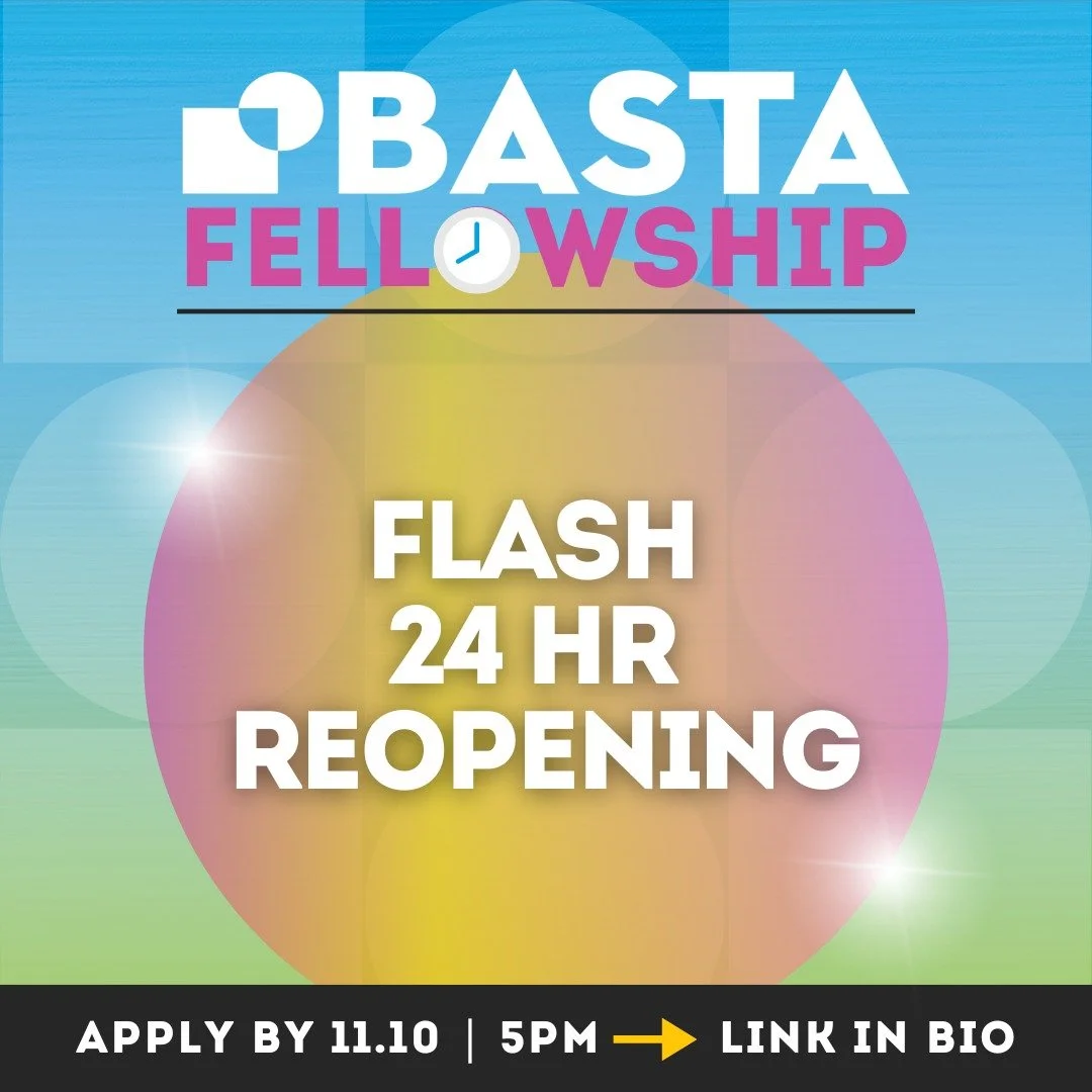🔥 FLASH REOPEN: 24 HOURS ONLY!

Missed your chance to apply for the Basta Winter 2025 Fellowship? You&rsquo;re in luck. Applications are officially REOPENED for the next 24 hours! ⏰

If you&rsquo;re a first-gen college student looking for support la