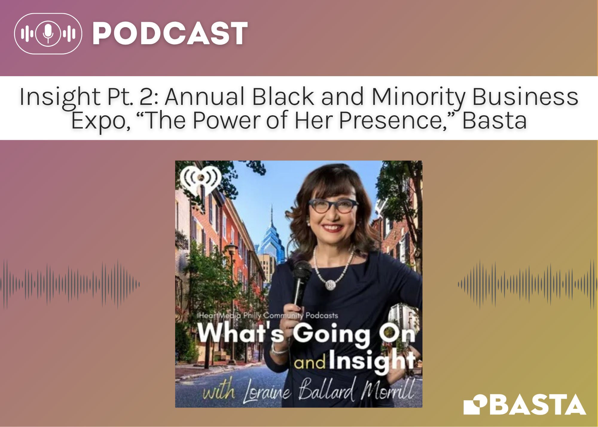 Insight Pt. 2: Annual Black and Minority Business Expo, “The Power of Her Presence,” Basta