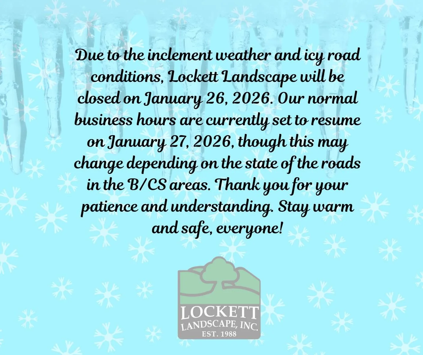 Due to the inclement weather, Lockett Landscape will be closed on January 26th, 2026. Thank you all for your patience and understanding. If you have any questions or would like to setup a consultation, please do not hesitate to reach out via email at