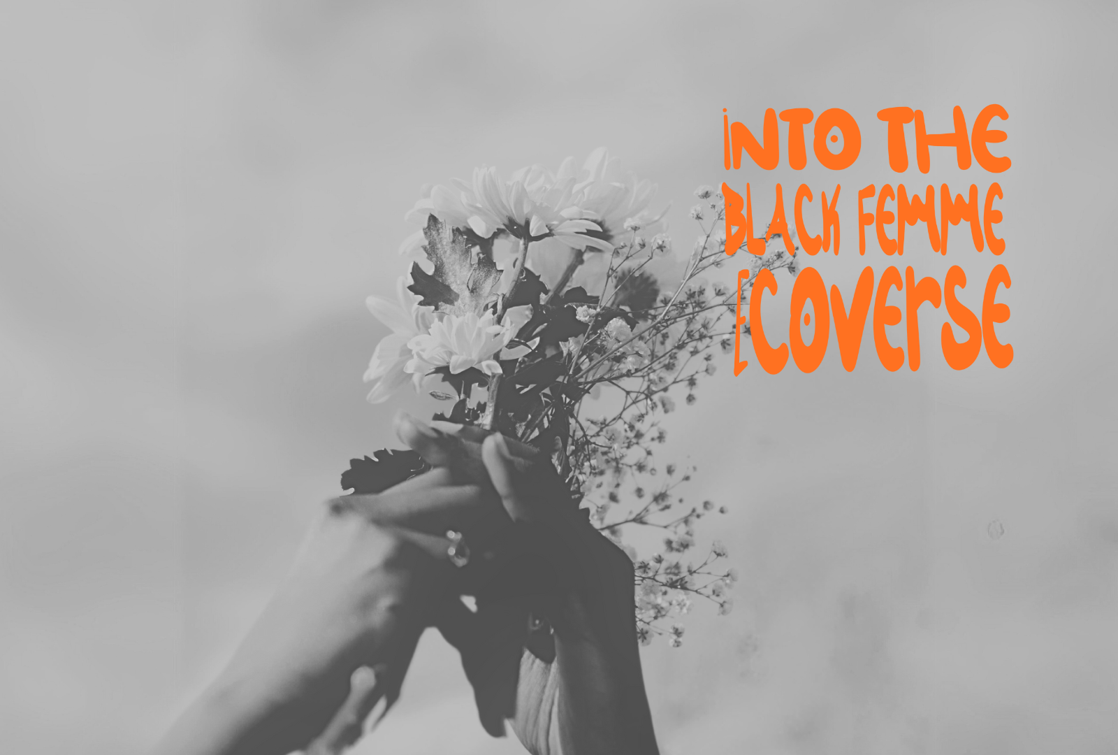 Blooming Into the Black Femme EcoVerse