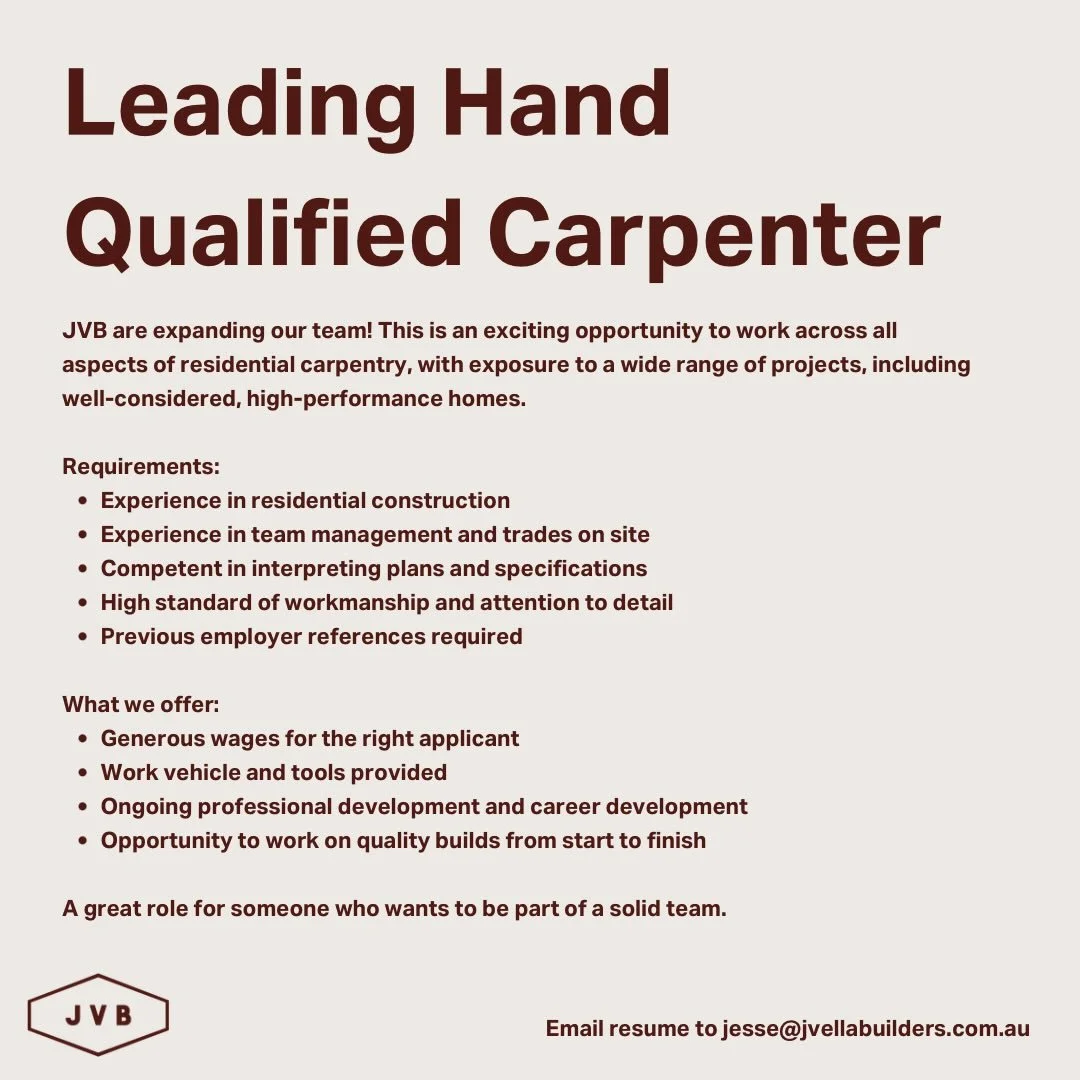 JVB are expanding!

We&rsquo;re on the lookout for a Leading Hand Qualified Carpenter to join our team.

An opportunity to be part of quality builds and a solid crew.

Email resumes to jesse@jvellabuilders.com.au