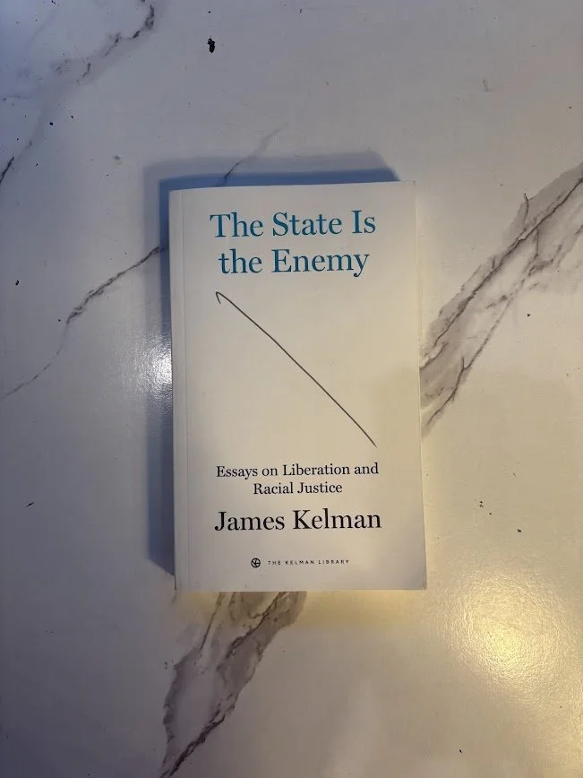 The State Is the Enemy: Essays on Liberation and Racial Justice by James Kelman (Paperback)