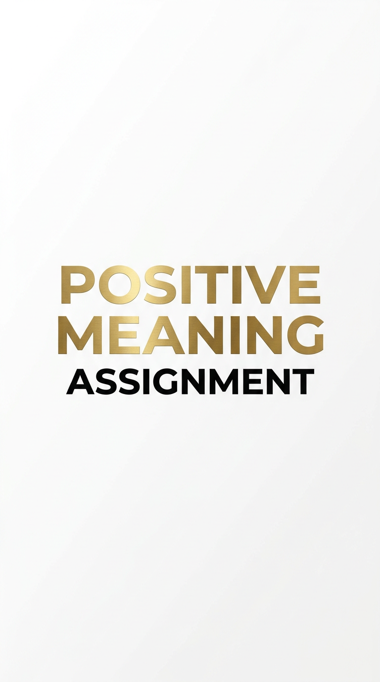 POSITIVE MEANING ASSIGNMENT