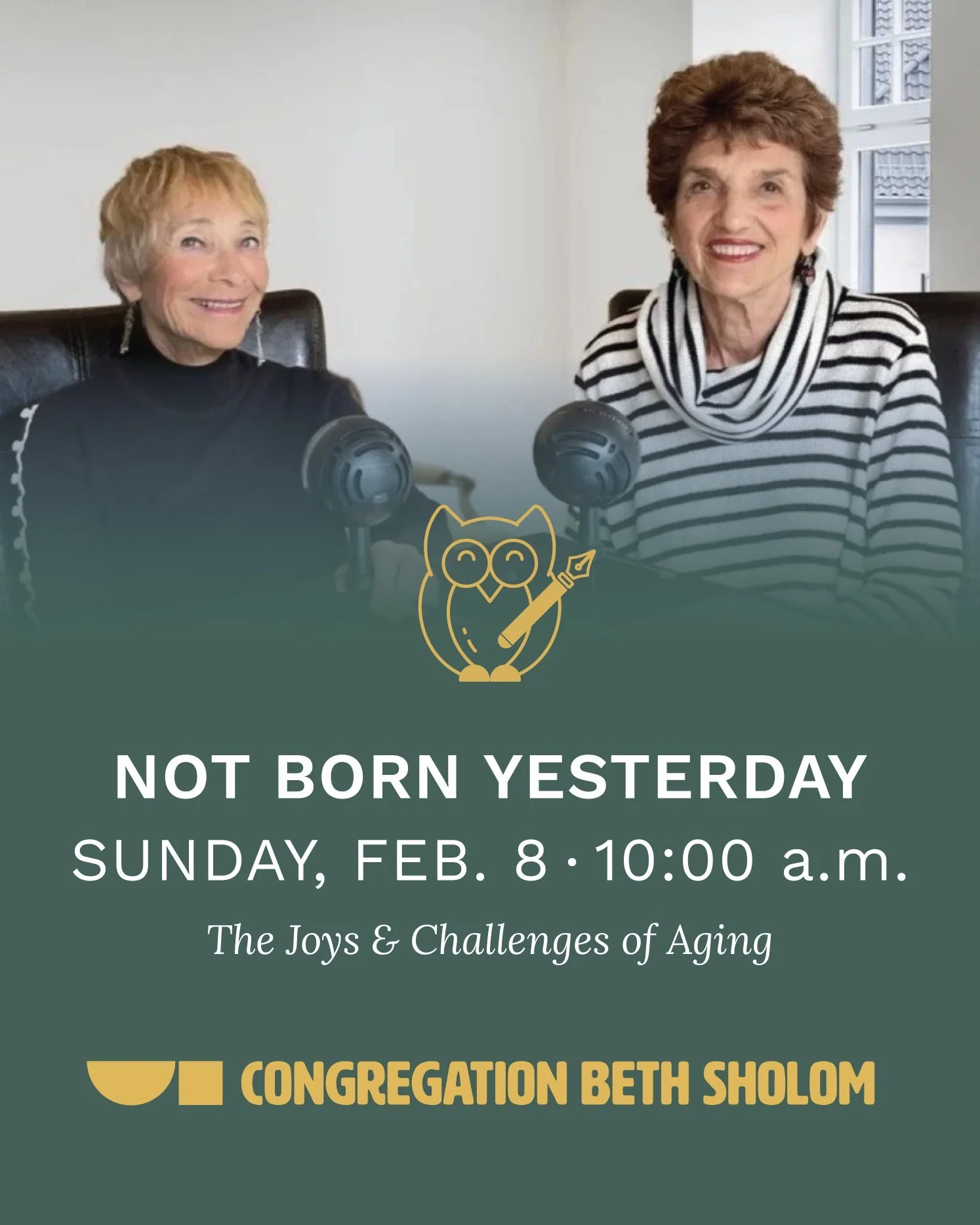 Join the Sages of the Ages for two special upcoming events:

The Joys &amp; Challenges of Aging 🦉
Sunday, February 8 at 10:00 a.m.
Light refreshments provided

Sage member Miriam Goodman and co-producer Lynn Winter Gross, the creators and producers 