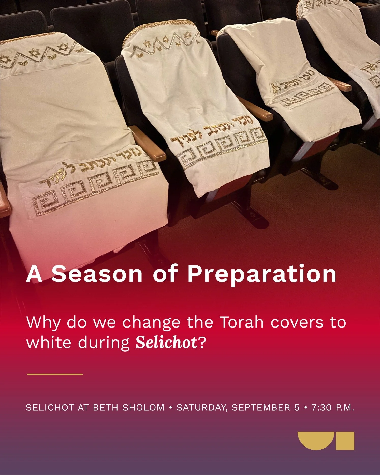 This Saturday, September 5th &mdash; join us in changing the Torah covers to white as part of our spiritual journey toward the Days of Awe. Afterwards we will move through some of the traditional melodies of Selichot, with the intention of readying o