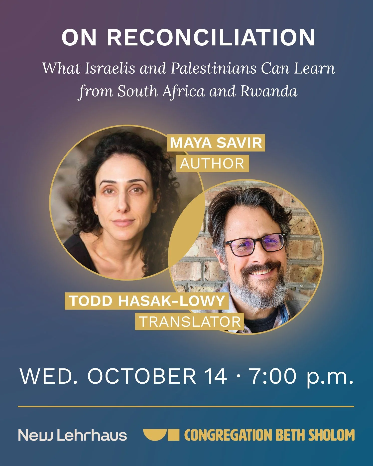 What would it actually take to achieve reconciliation in Israel and Palestine? 

Join Beth Sholom on October 14th as we welcome Maya Savir, author of On Reconciliation: What Israelis and Palestinians Can Learn from South Africa and Rwanda and daughte
