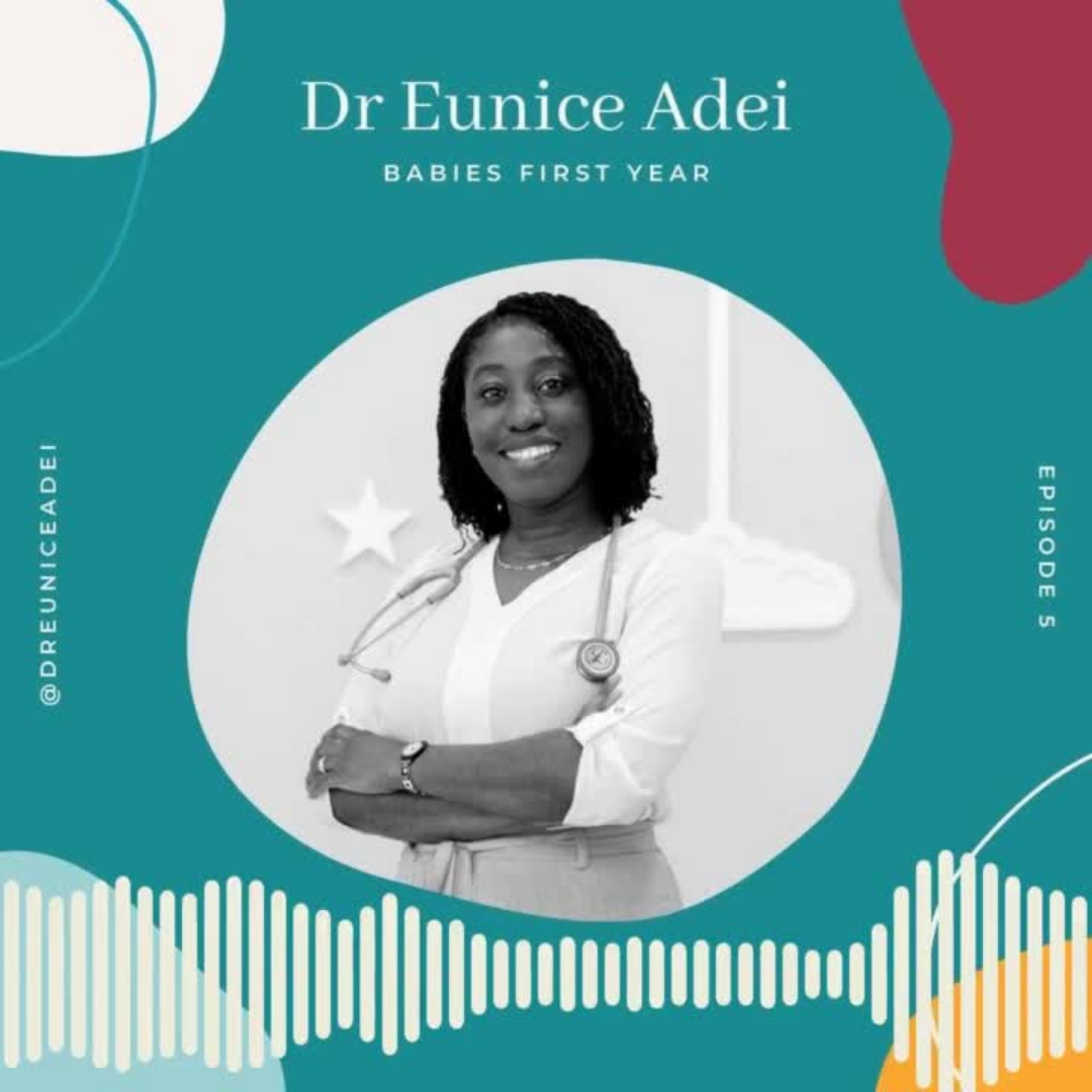 Episode 04 - Babies First Year with Dr Eunice Adei