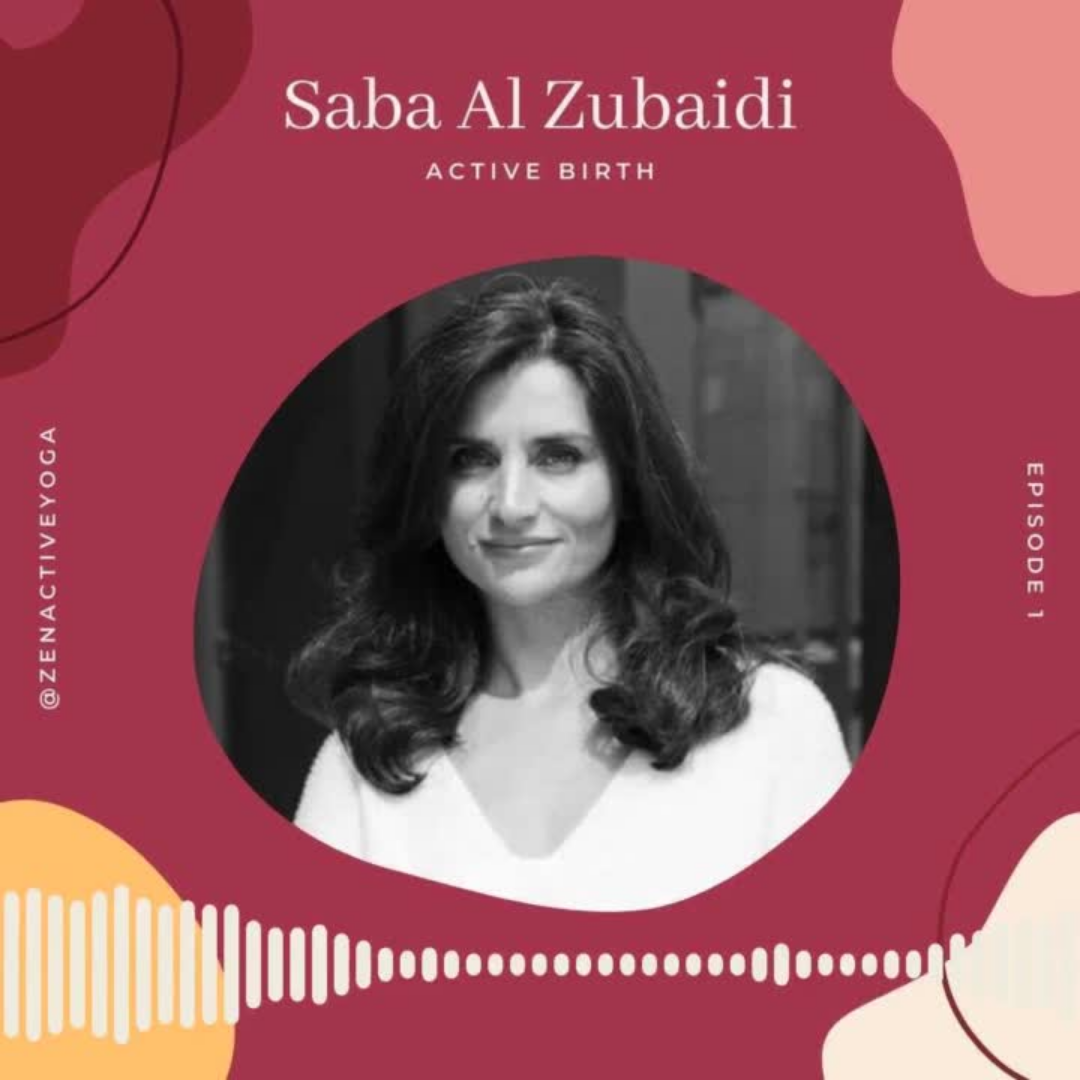 Episode 01- Active Birth with Saba Al Zubaidi
