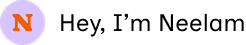 Hey, I&#39;m Neelam