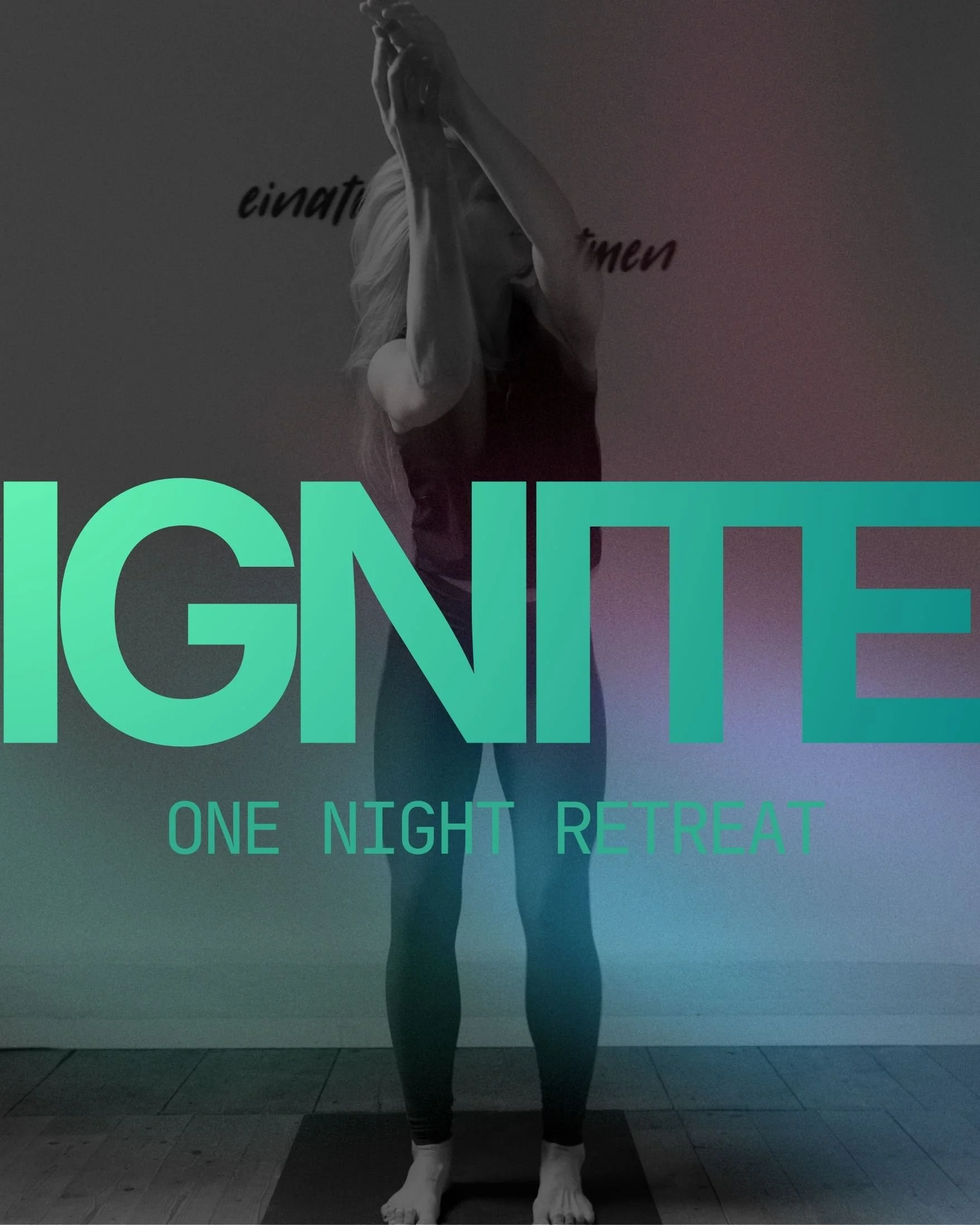  IGNITE: ONE NIGHT RETREAT