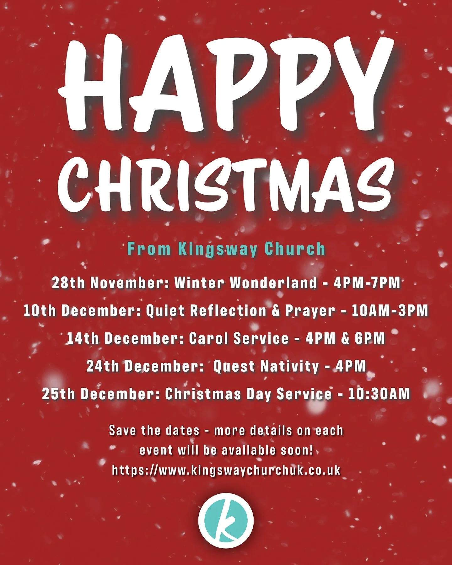 Kingsway Church Winter Dates For Your Diary☃️❄️

28th November: The Kingsway Church Winter Wonderland - 4PM-7PM🎄❄️
10th December: Kingsway Church Quiet Reflection &amp; Prayer - 10AM - 3PM🙏🏻
14th December: Kingsway Church Carol Service - 4PM &amp;