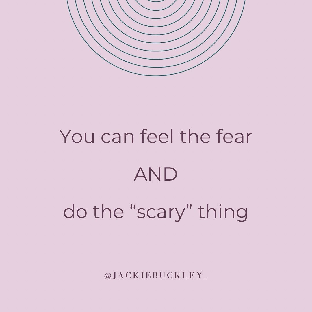 The two things can co-exist.

You can feel the fear. And you can do the thing.

Fear is a totally natural response to doing something that&rsquo;s out of our comfort zone (because it feels uncomfortable!) or conversely, when it&rsquo;s something we R