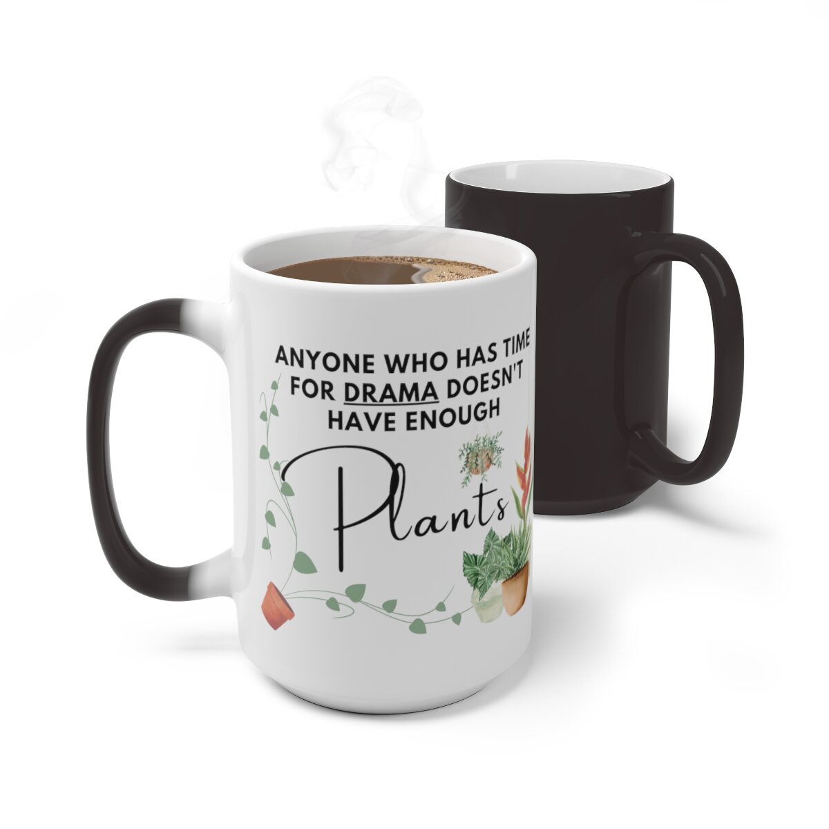 Anyone Who Has Time For Drama Doesn't Have Enough Plants: Color Changing Mug