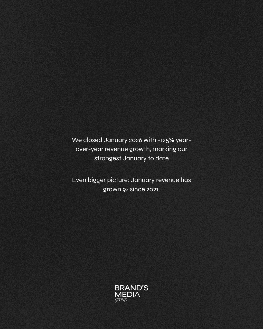 We closed January 2026 with 125% year-over-year revenue growth; marketing our strongest January to date. 

Even bigger picture: January revenue has grown 9x since 2021. 📈✨

2026, we&rsquo;re ready for you &mdash; www.brandsmediagroup.com