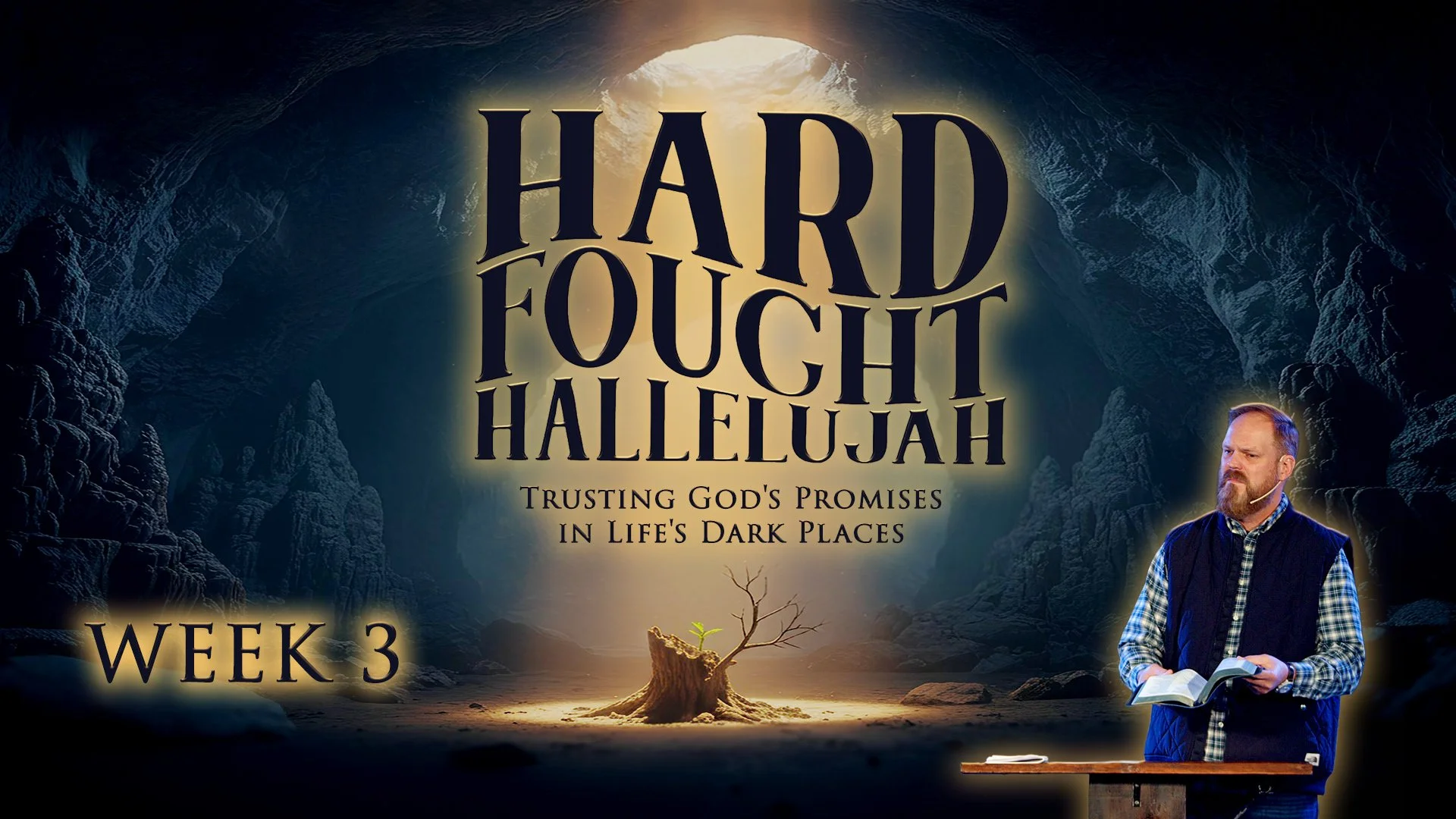 A Hard Fought Hallelujah - Week 3