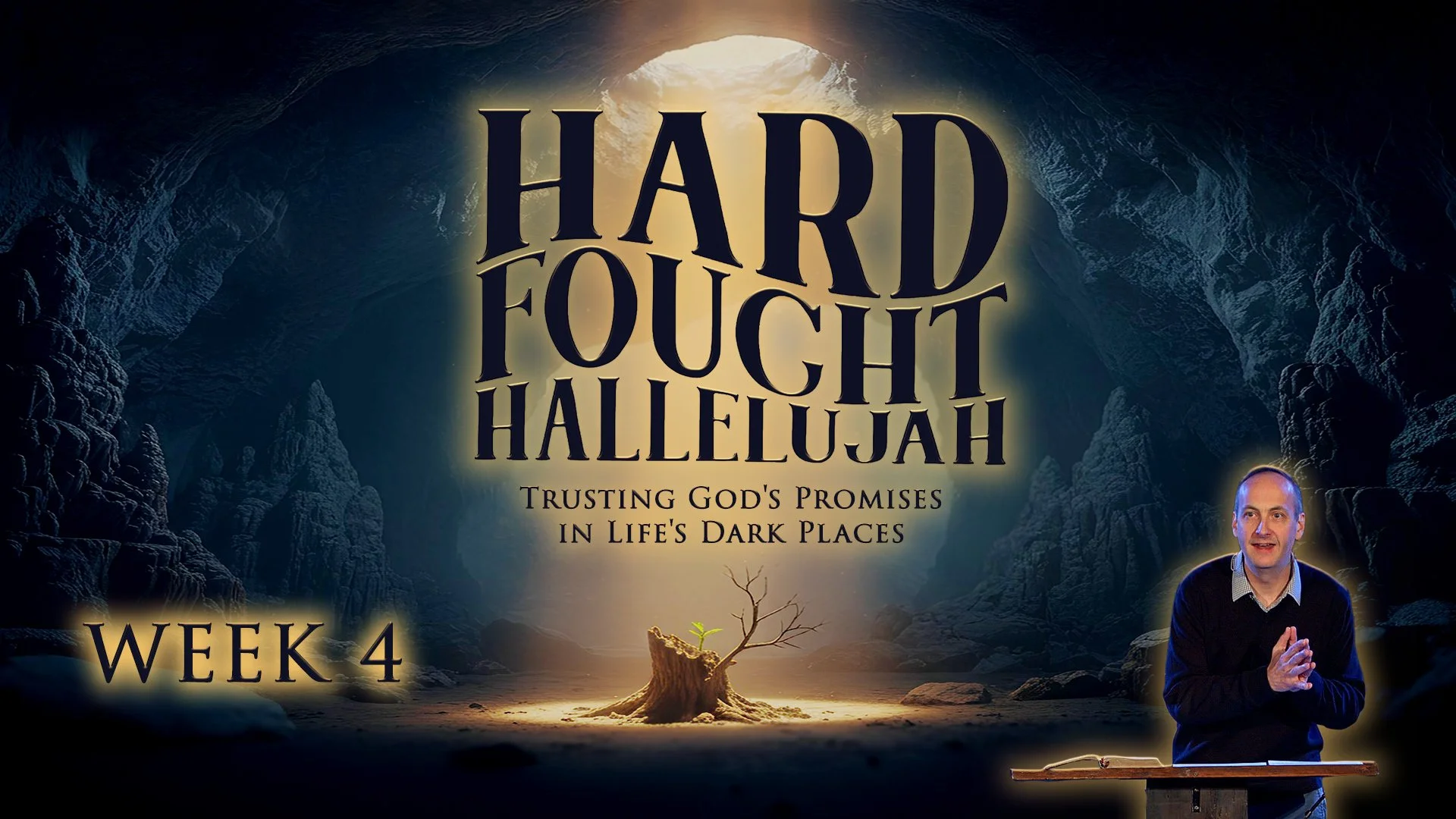 A Hard Fought Hallelujah - Week 4