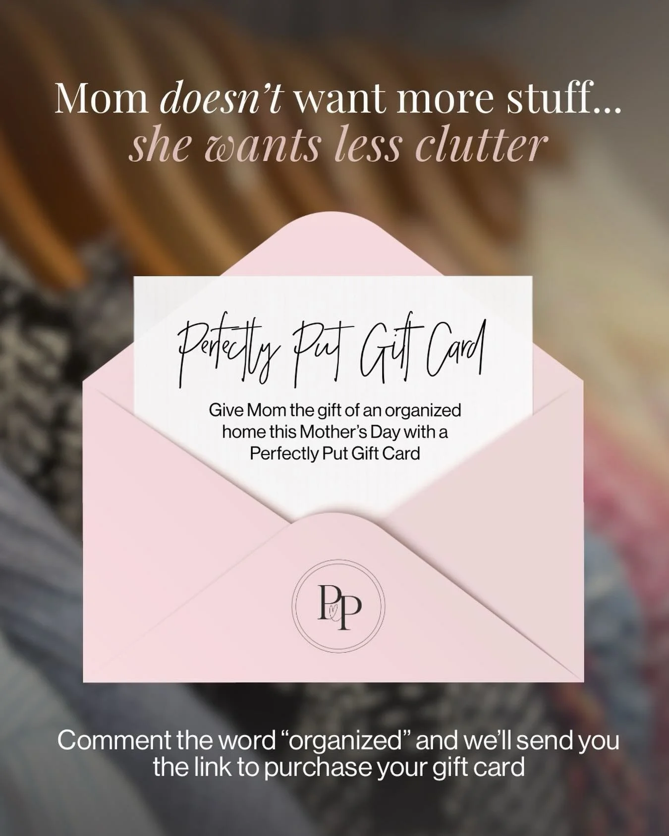 Give mom a life-changing gift this Mother&rsquo;s Day. Comment the word &ldquo;organized&rdquo; and we&rsquo;ll send you a link to purchase her gift card today! ❤️ 
#mothersday #momgiftideas #perfectlyput