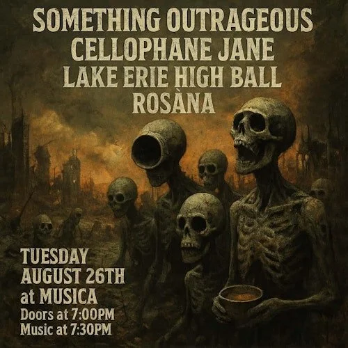 Something Outrageous, Cellophane Jane, Lake Erie High Ball, Rosàna