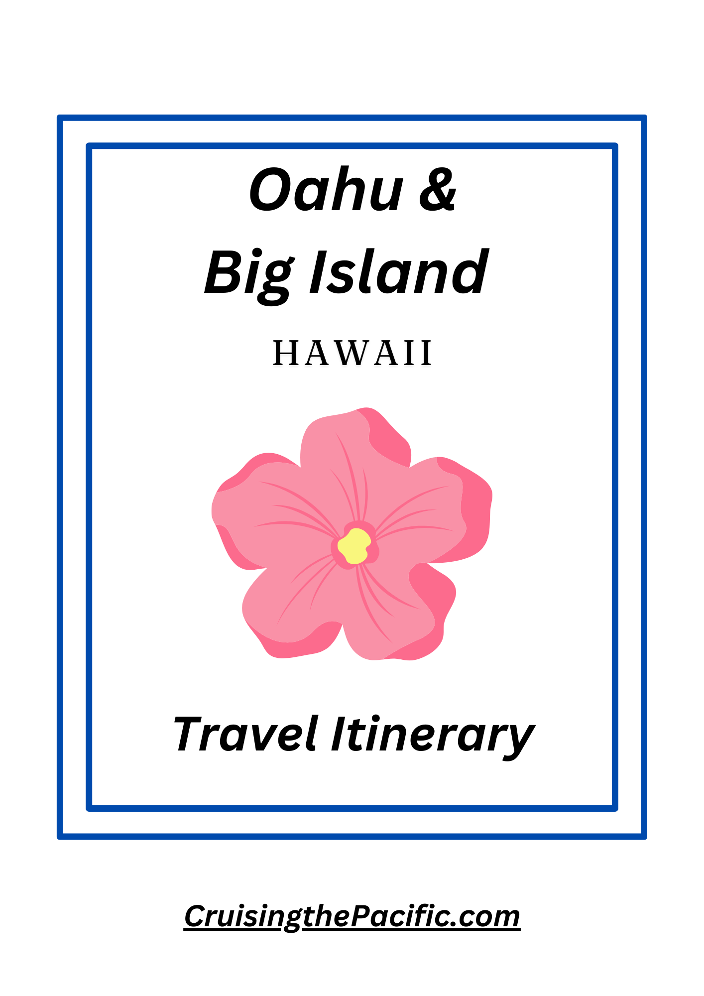 Oahu & Hawaii 12 day Itinerary (no rental car) — Cruising the Pacific