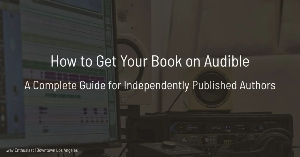 How to Get Your Book on Audible: A Complete Guide for Independently Published Authors