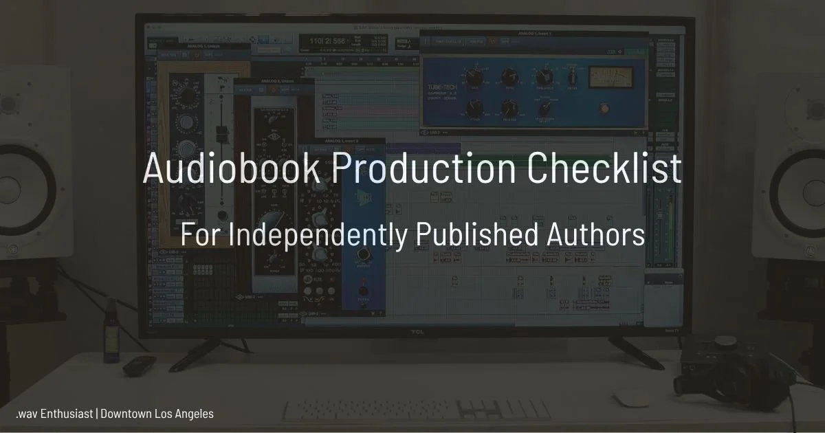 Audiobook Production Checklist for Independently Published Authors