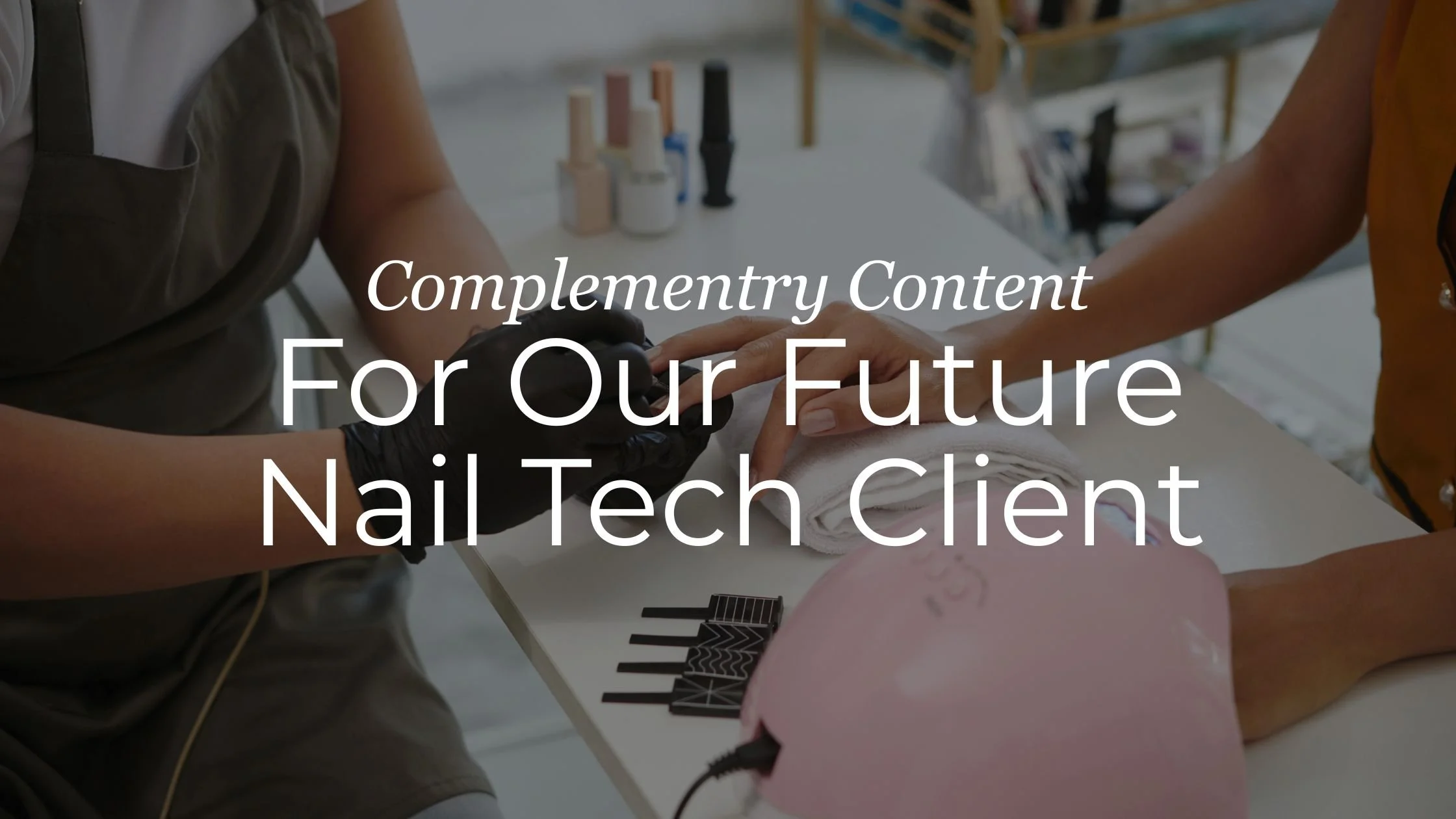 Get more clients as a nail tech with Strategic Content That Actually Converts