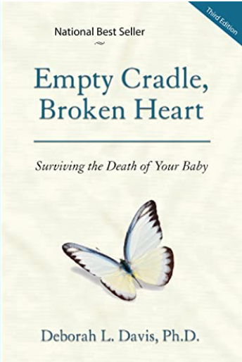 Empty Cradle, Broken Heart: Surviving the Death of Your Baby