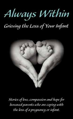 Always Within; Grieving the Loss of Your Infant