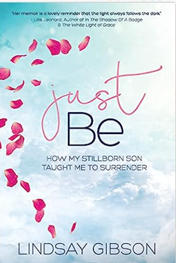 Just Be: How My Stillborn Son Taught Me To Surrender