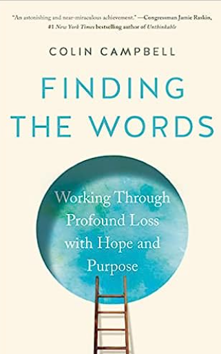 Finding the Words: Working Through Profound Loss with Hope and Purpose