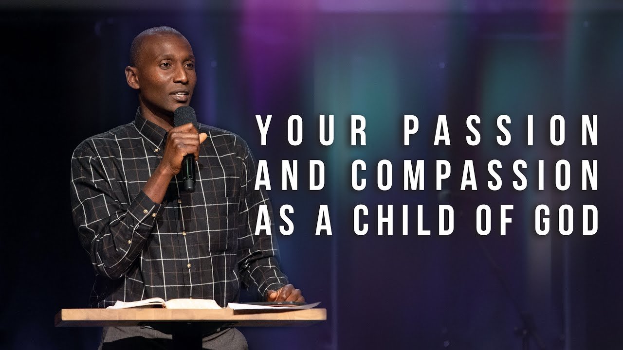 Your Passion and Compassion as a Child of God