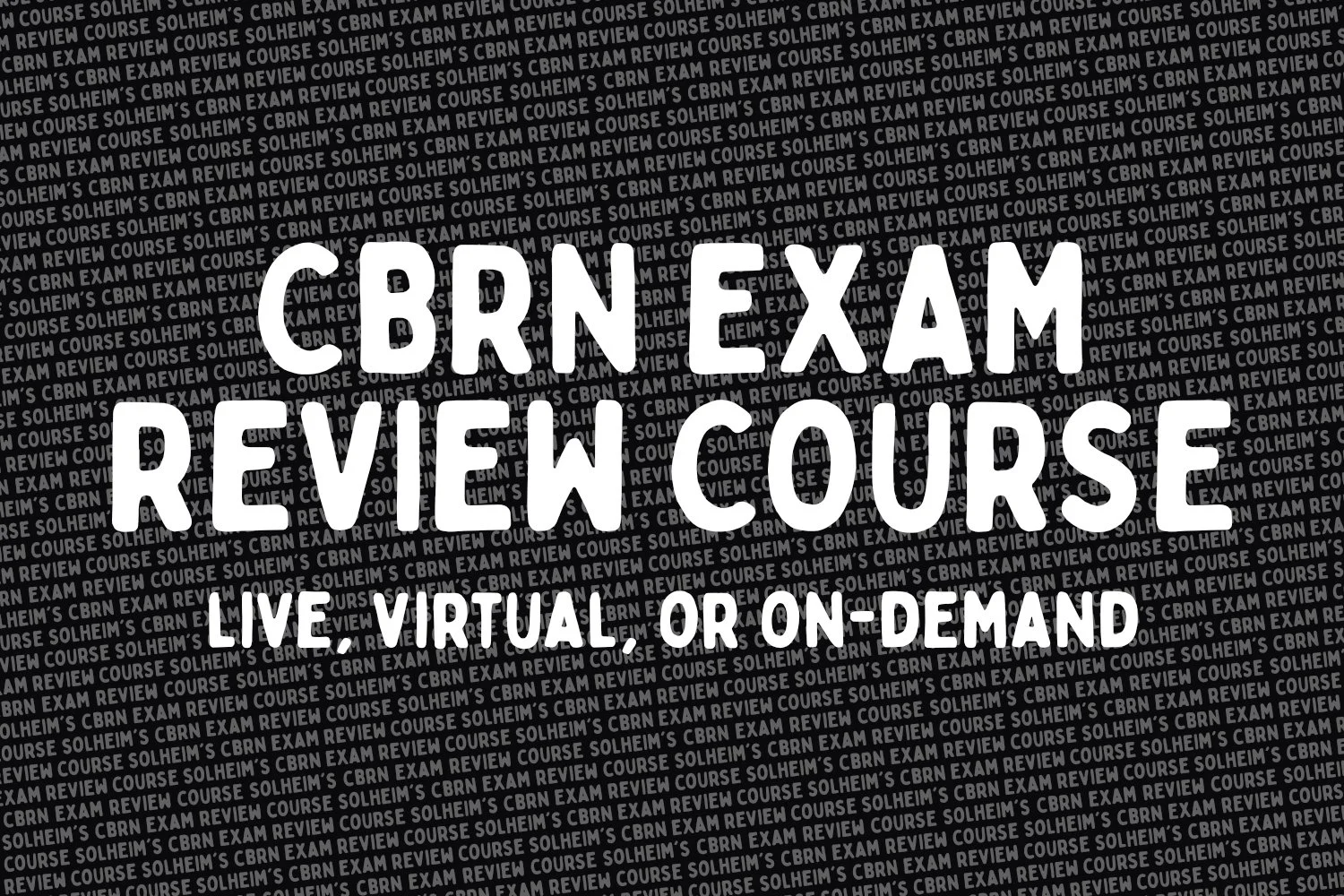 Text reading "CBRN Exam Review Course - Live, Virtual, or On-Demand" on a patterned background.