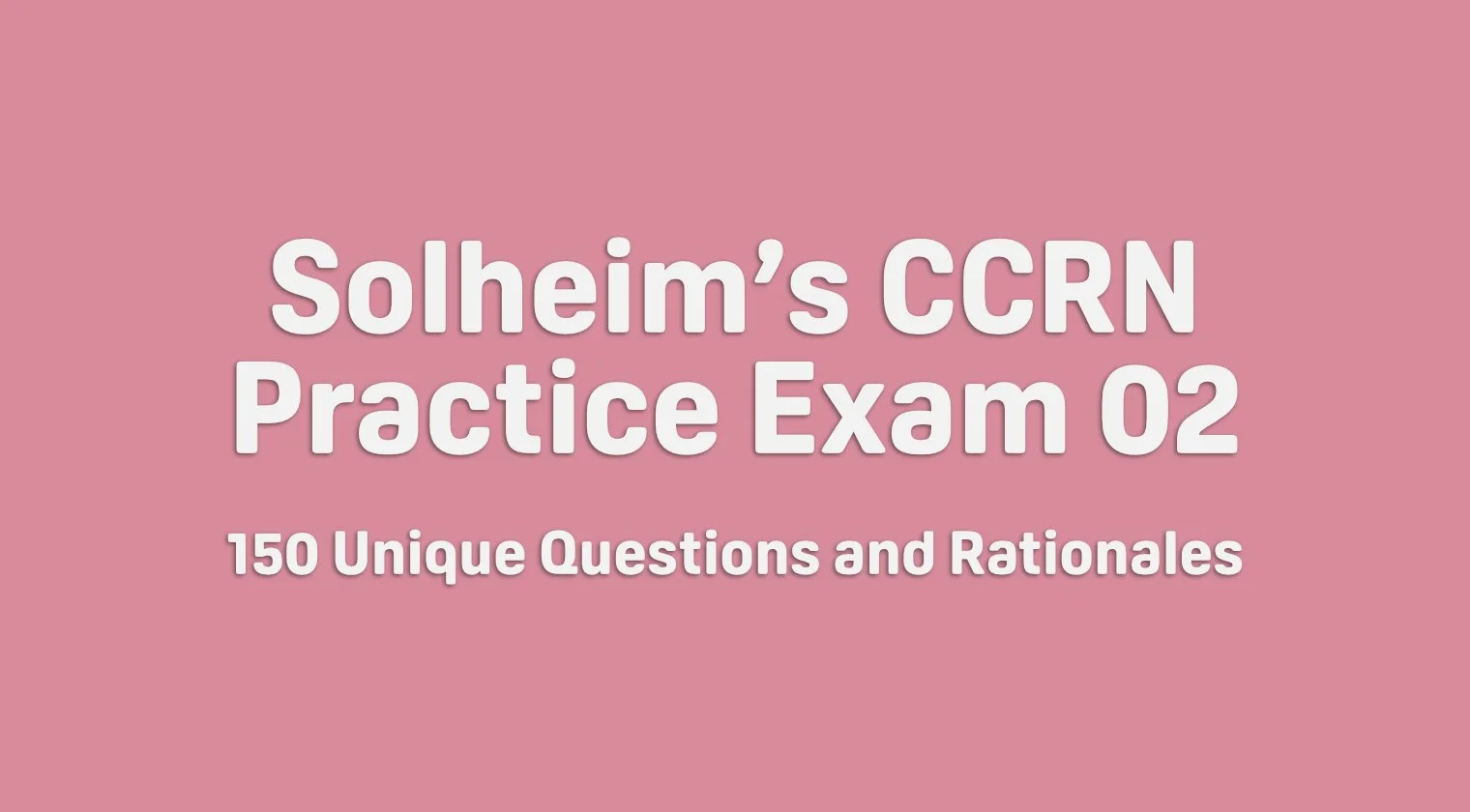 CCRN Practice Exam 02 - Thinkific.jpg