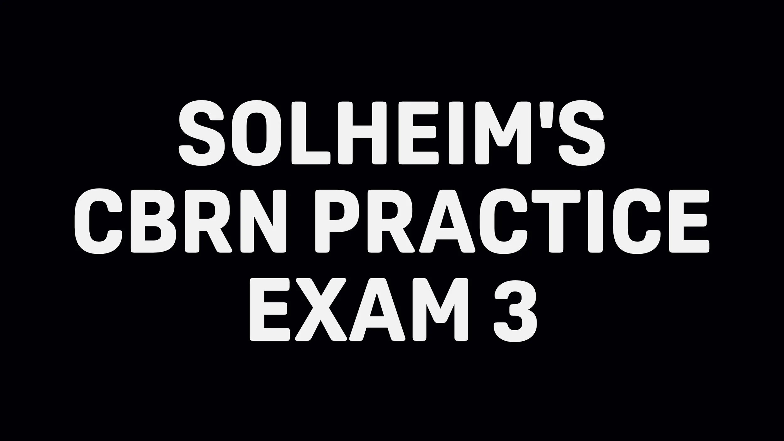 Text on a black background that reads 'Solhem's CBRN practice exam 3' in white bold letters.