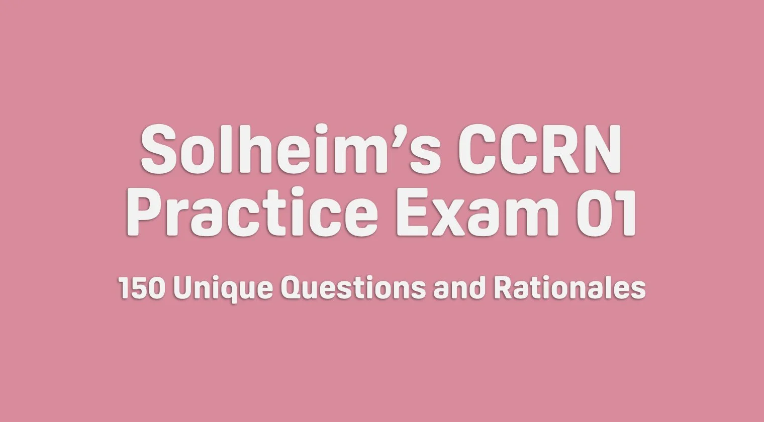 CCRN Practice Exam 01 - Thinkific.jpg